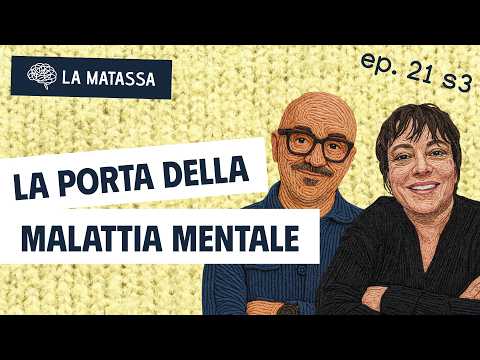 Ep.21 S3 "La porta della malattia mentale" con Raffaella Faggioli | La Matassa