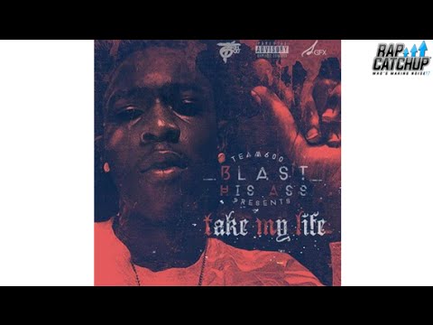 BlastHisAss (600) - Take My Life (Prod. by @StuffDavisBeatz)