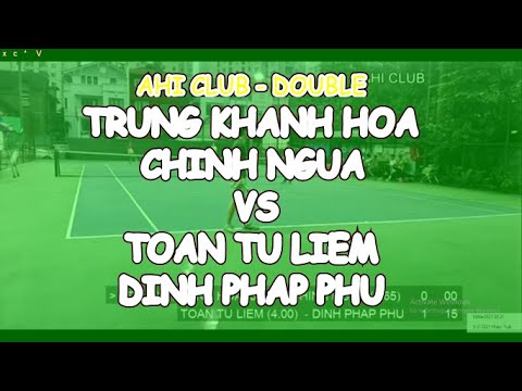 Trung Khanh Hoa 3.85 - Chinh Ngua 3.65 🆚 Toan Tu Liem 4.0 - Dinh Phap Phu 🎾 494 Ahi Club - Double