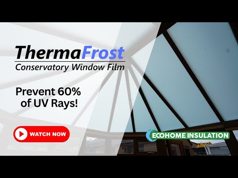 Featured video for ThermaFrost Window Tint For Conservatory Roofs