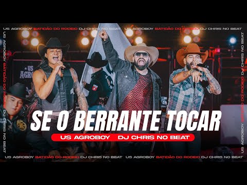 Se O Berrante Tocar - Us Agroboy, Dj Chris No Beat | BDR (Batidão do Rodeio)