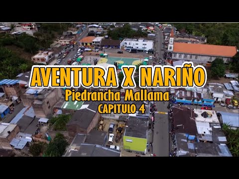 AVENTURA POR NARIÑO " PIEDRANCHA MALLAMA" CAPITULO 4