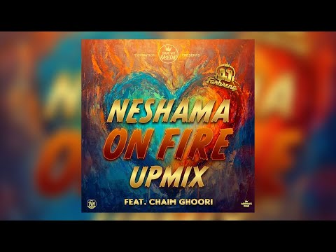 Neshama on Fire UPMIX | DJ Farbreng | Feat. Chaim Ghoori