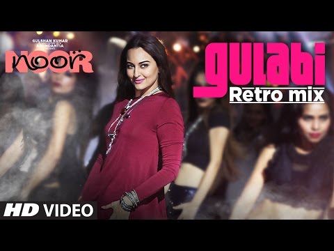 Gulabi Retro Mix | Noor | Sonakshi Sinha | Sonu Nigam | Mohammed Rafi | T-Series
