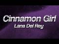 Lana Del Rey - Cinnamon Girl 💕 (Lyrics)