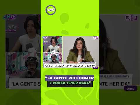 "LA GENTE SOLO PIDE COMER Y PODER TENER AGUA"