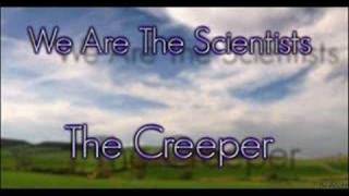 We Are Scientists - The Creeper
