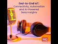 RAD End To End IoT Laying Connected Architecture Ep 2