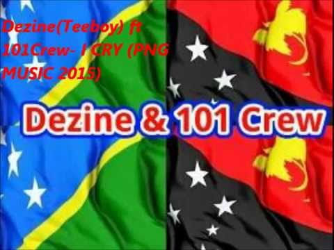 dezineTBoy ft 101Crew  I CRY PNG MUSIC 2015