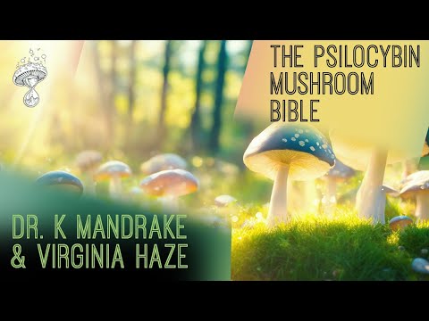 The Psilocybin Mushroom Bible & The Psilocybin Chef Cookbook | Dr. K Mandrake & Virginia Haze
