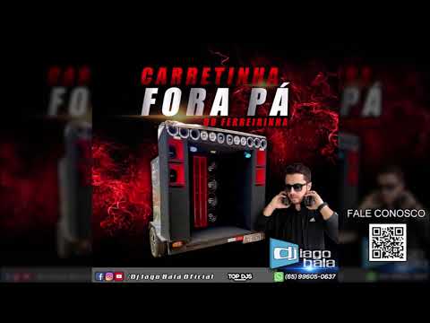 CD CARRETINHA FORA PÁ DO FERREIRINHA - DJ IAGO BALA