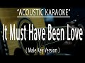 It Must Have Been Love Male Key Version Acoustic Karaoke