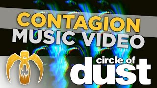 Circle of Dust - Contagion (Official Music Video)