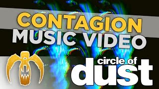 Circle of Dust - Contagion (Official Music Video)