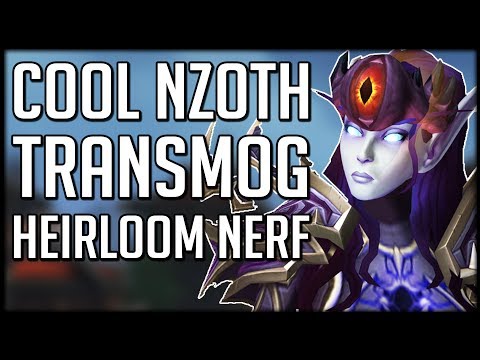 COOL NEW NZOTH TRANSMOG - Heirloom Upgrade Prices NERFED | WoW BfA News