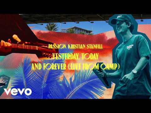 Video thumbnail for Yesterday, Today And Forever (Live From Camp)