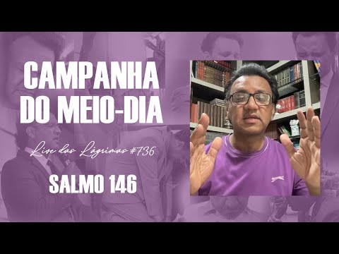 Live of Tears 736 - Psalm 146 - Midday Campaign