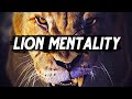 LION MENTALITY - Best Lion Motivation Video