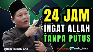Download lagu CARA INGAT ALLAH 24 JAM TANPA LUPA | Kajian Tauhid | Ustadz Iswardi, S.Ag  mp3