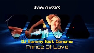 DJ Sammy feat. Carisma - Prince Of Love | Official Video | VIVA CLASSICS
