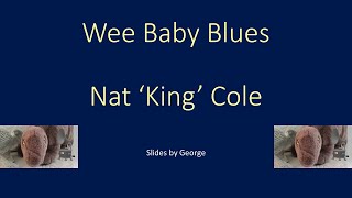 Nat King Cole   Wee Baby Blues  KARAOKE