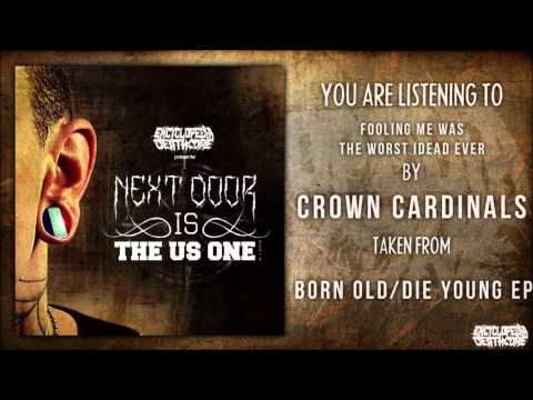 CROWN CARDINALS - Fooling Me Was The Worst Idea Ever