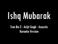 Ishq Mubarak | Arijit Singh | Acoustic Karaoke With Lyrics | Only Guitar Chords...
