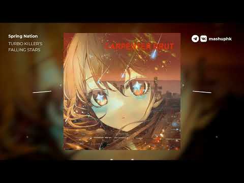 Carpenter Brut x DVRST, polnalyubvi - Turbo Killer's Falling Stars | mashup by Spring Nation