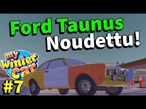 FORD TAUNUS NOUDETTU & PUUKEIKKA! #7 | My Winter Car