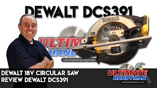 Dewalt 18v circular saw review | Dewalt DCS391