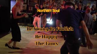 Northern Soul be young be foolish be happy