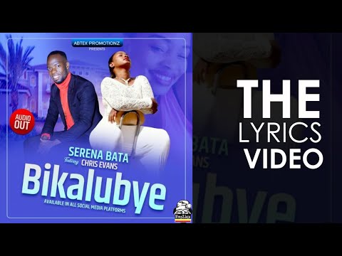 Bikalubye | The Lyrics Video - Chris Evans X Serena Bata