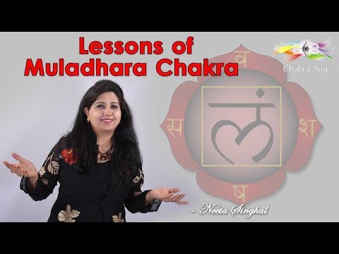 Lessons of Muladhara Chakra | Neeta Singhal