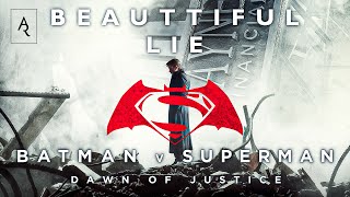 Beautiful Lie (Batman VS Superman) | Epic Version