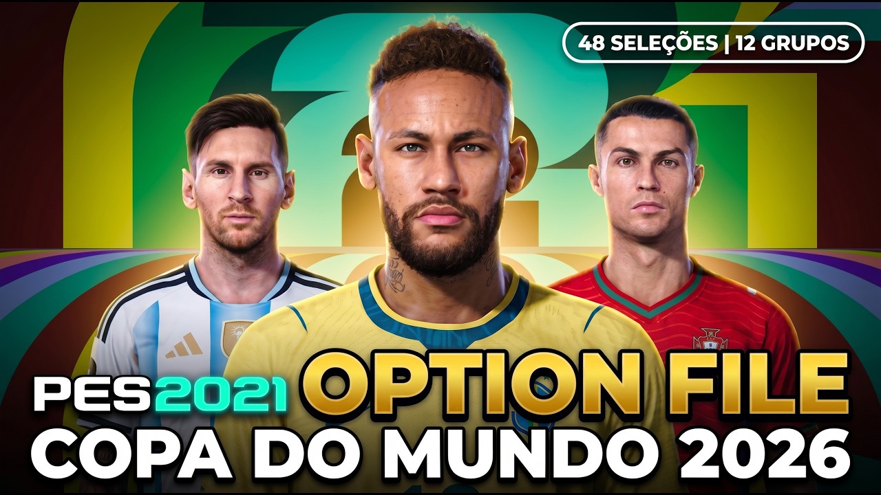 PES 2021 OPTION FILE COPA DO MUNDO 2026 | 48 SELEÇÕES + 12 GRUPOS (PS4, PS5 e PC)