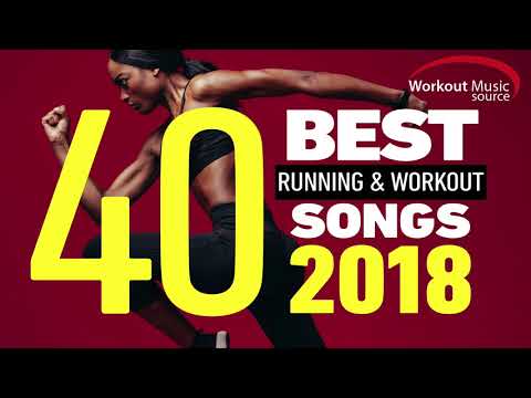Workout Music Source // 40 Best Running and Workout Songs 2018 (Unmixed)