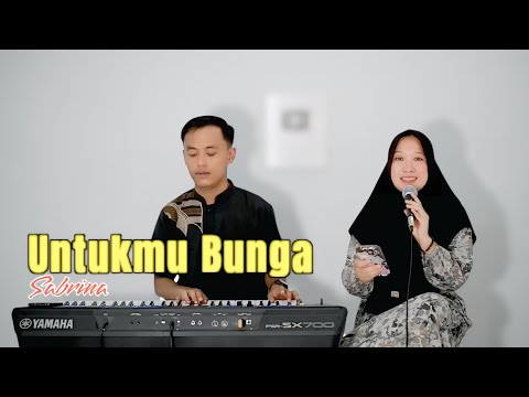 Untukmu Bunga || Sabrina || Dangdut Melayu