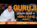 Guruji Satsang Shared By Deepika Gupta Aunty Guruji Time Sangat Satsang 195