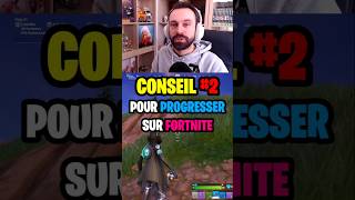 CONSEIL #2 pour PROGRESSER sur FORTNITE