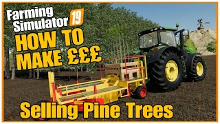 Farming simulator 19 How to make £££ selling logs Pine trees pallet saplings