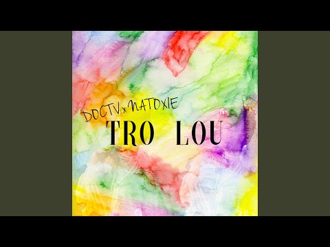 Tro lou (feat. Natoxie)