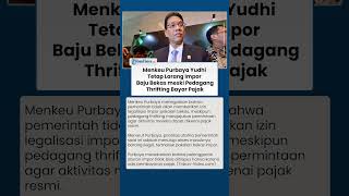 Tegas! Menkeu Purbaya Yudhi Tetap Larang Impor Baju Bekas meski Pedagang Thrifting Bayar Pajak