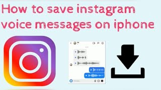 How to save instagram voice message on iphone