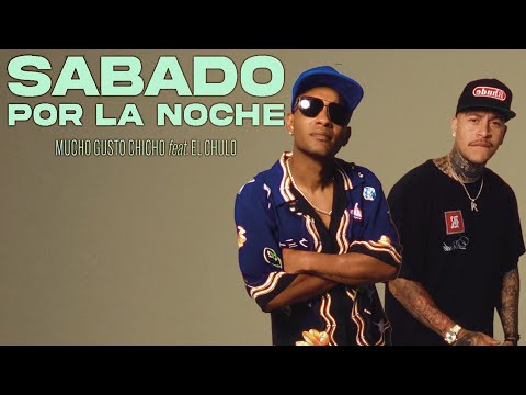 Sabado en la Noche - Mucho Gusto Chicho x El Chulo (Official Video)