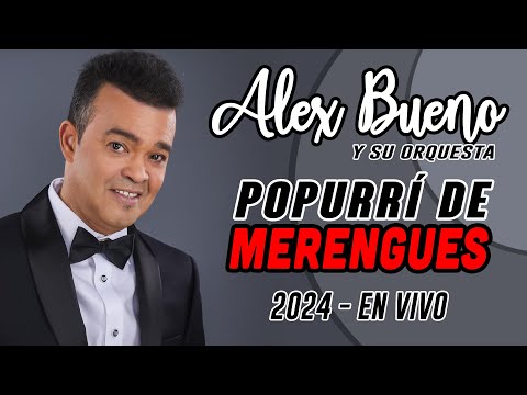 ALEX BUENO - POPURRI DE MERENGUE (EN VIVO)