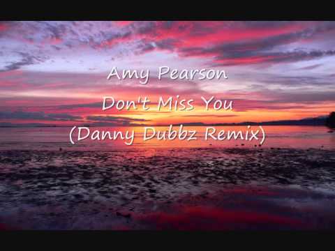 Amy Pearson - Don't Miss You (Danny Dubbz Remix)