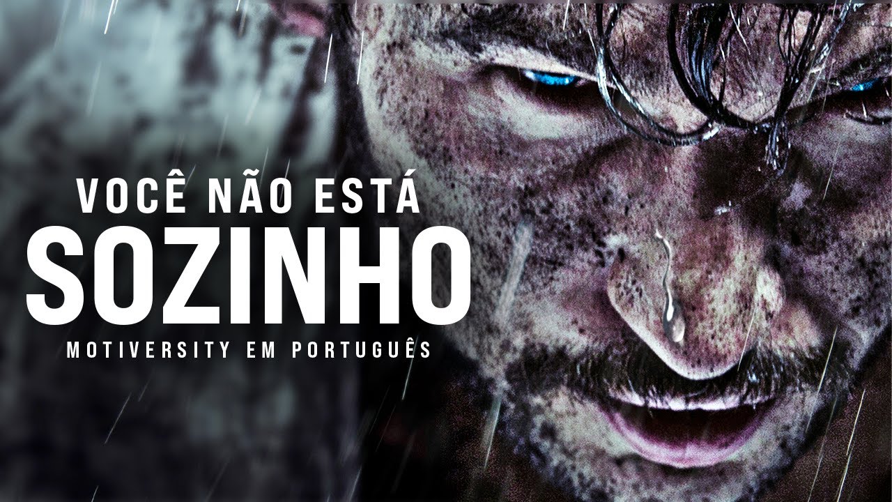 VOCÊ NÃO ESTÁ SOZINHO - Poderosa Compilação Motivacional Para Saúde Mental