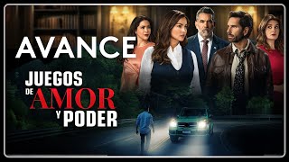 Avance | Juegos de Amor y Poder
