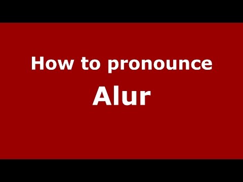 How to pronounce Alur