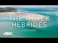 The Outer Hebrides, Scotland (4K UHD) + Relaxing Music (Includes Luskentyre Beach)  - Stress Relief